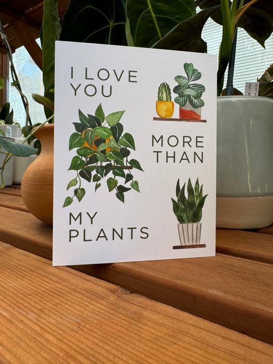 A greeting card for someone you love (who knows how much you love plants!).